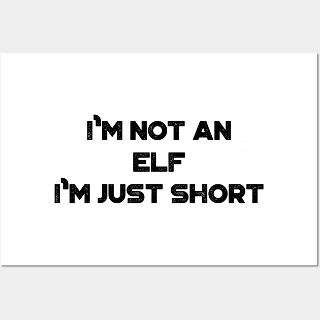 I'm Not An Elf I'm Just Short Funny Vintage Retro Wall Art by truffela